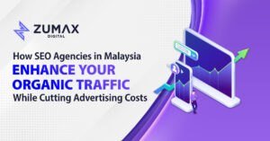 How SEO Agencies in Malaysia Enhance Your Organic Traffic While Cutting Advertising Costs