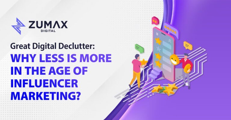Great Digital Declutter Why Less is More in the Age of Influencer Marketing