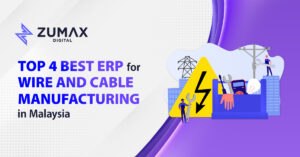 Top 4 Best ERP for Wire and Cable Manufacturing in Malaysia